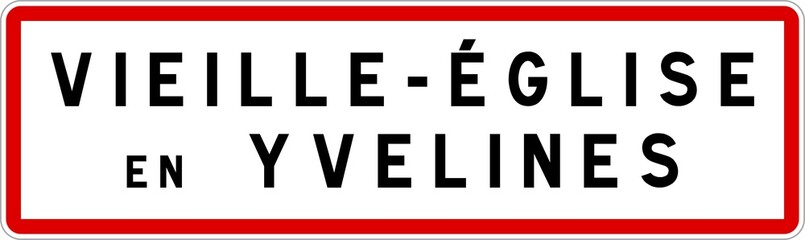 Panneau entrée ville agglomération Vieille-Église-en-Yvelines / Town entrance sign Vieille-Église-en-Yvelines