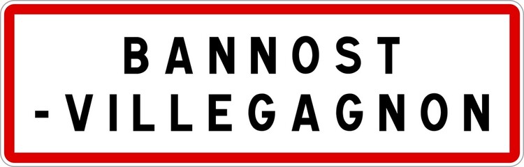 Panneau entrée ville agglomération Bannost-Villegagnon / Town entrance sign Bannost-Villegagnon