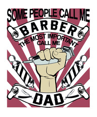 some people call me barber the most important call me dad