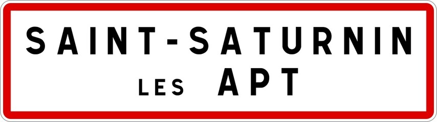 Panneau entrée ville agglomération Saint-Saturnin-lès-Apt / Town entrance sign Saint-Saturnin-lès-Apt - obrazy, fototapety, plakaty