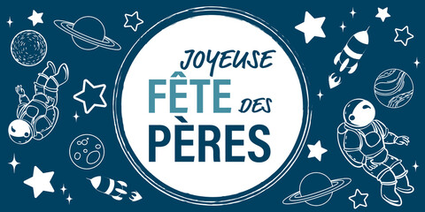 French Fathers day illustration - space cosmonaut theme astronaut