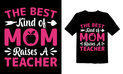 Obraz premium The-Best-Kind-of-Mom-Raises-a-Teacher