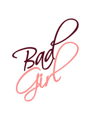 Bad Girl Schriftzug 