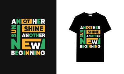 Another sunshine another new beginning typography t-shirt | Black t-shirt design | typography t-shirt saying phrase quotes T-shirt.