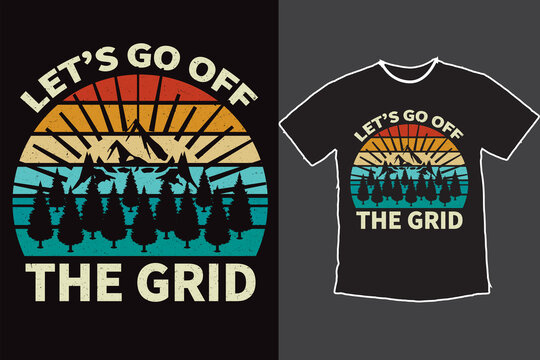 Let's Go Off The Grid Camping-Mountain T-Shirt Design