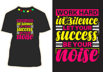 Fototapeta premium Work hard in silence let your success be your noise Typography Quotes