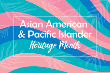 Asian American, Pacific Islander Heritage month - celebration in USA. Bright colorful banner template design with palm leaves foliage silhouette. AAPI 2022. © Caelestiss