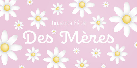 Fototapeta na wymiar Texte : Joyeuse fête des mères, avec de jolies fleurs blanches sur un fond rose