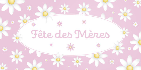 Texte : F&ecirc;te des M&egrave;res, sur un cadre oval blanc entour&eacute; de jolies p&acirc;querettes rose et blanches sur un fond rose