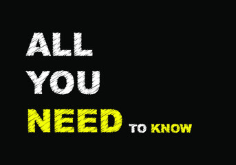 All you need to know words on chalkboard. 