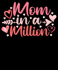 Mom in a million, Mother’s Day, Mom Life, Typography, T-shirt Design