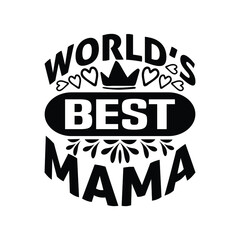 World's best mama - Mothers day saying vector.