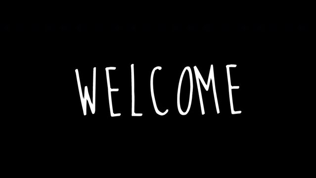 welcome word - Hand drawn animated wiggle . Two color - black and white. 2d typographic doodle animation. High resolution 4K.