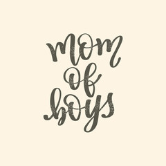 Mom of boys. Cute print with lettering.