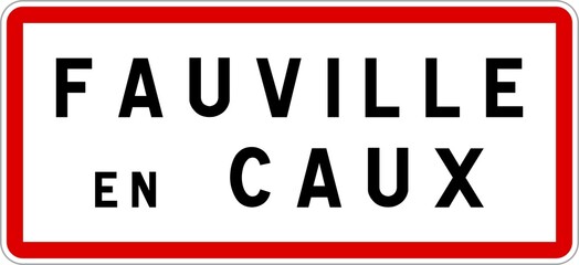 Panneau entrée ville agglomération Fauville-en-Caux / Town entrance sign Fauville-en-Caux