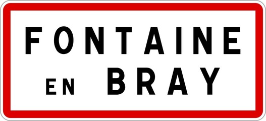 Panneau entrée ville agglomération Fontaine-en-Bray / Town entrance sign Fontaine-en-Bray