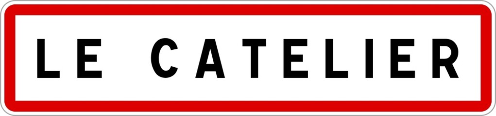 Fototapeta premium Panneau entrée ville agglomération Le Catelier / Town entrance sign Le Catelier
