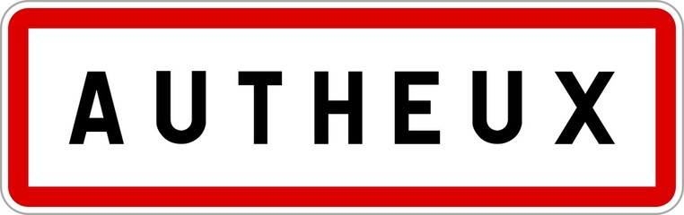 Fototapeta premium Panneau entrée ville agglomération Autheux / Town entrance sign Autheux