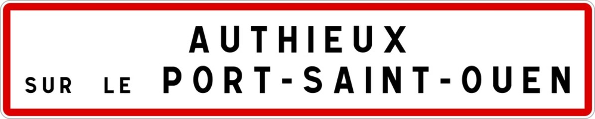 Panneau entrée ville agglomération Authieux-sur-le-Port-Saint-Ouen / Town entrance sign Authieux-sur-le-Port-Saint-Ouen