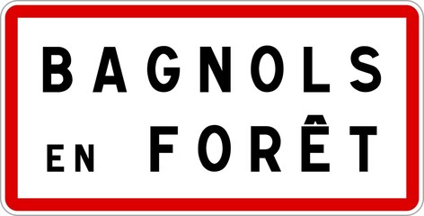 Panneau entrée ville agglomération Bagnols-en-Forêt / Town entrance sign Bagnols-en-Forêt