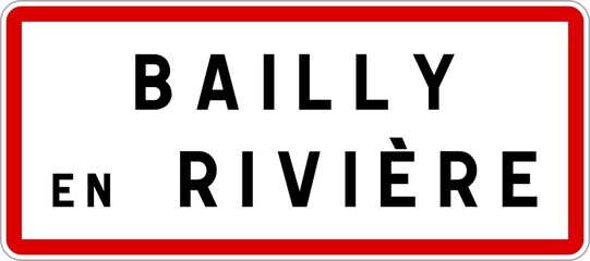 Panneau entrée ville agglomération Bailly-en-Rivière / Town entrance sign Bailly-en-Rivière