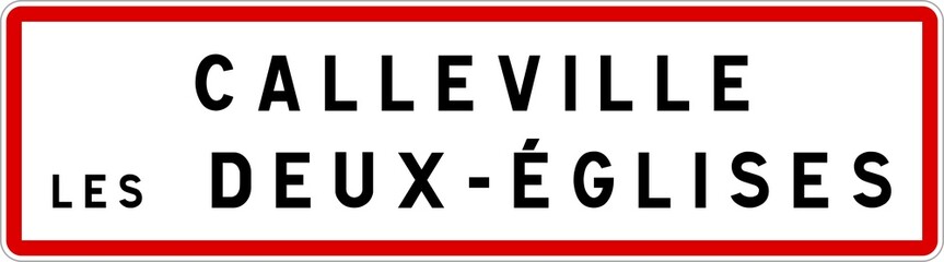Panneau entrée ville agglomération Calleville-les-Deux-Églises / Town entrance sign Calleville-les-Deux-Églises