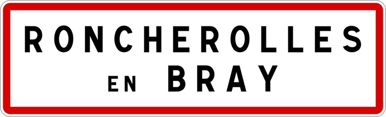 Panneau entrée ville agglomération Roncherolles-en-Bray / Town entrance sign Roncherolles-en-Bray