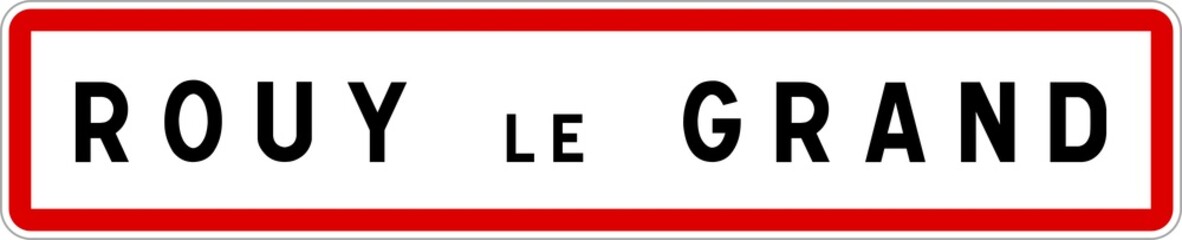Panneau entrée ville agglomération Rouy-le-Grand / Town entrance sign Rouy-le-Grand
