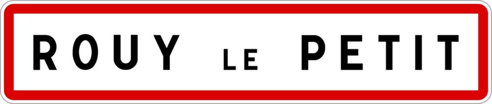 Panneau entr&eacute;e ville agglom&eacute;ration Rouy-le-Petit / Town entrance sign Rouy-le-Petit
