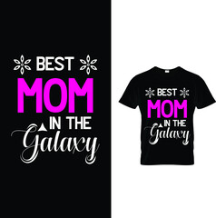 The Best mom in the galaxy t shirt design.