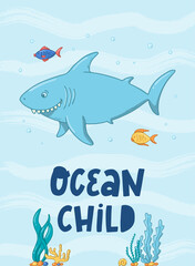 nursery sea poster decorated with lettering quote 'Ocean child' and hand drawn shark on blue background. Good for kids apparel, cards, prints, etc. EPS 10