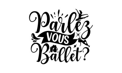 Parlez Vous Balleet, Vector illustration of Ballet text for logotype, Calligraphic hand written lettering composition with sketch drawn pink ballet Pointe shoes and blue ribbon, bow