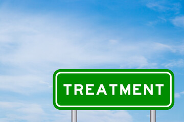 Green color transportation sign with word treatment on blue sky with white cloud background
