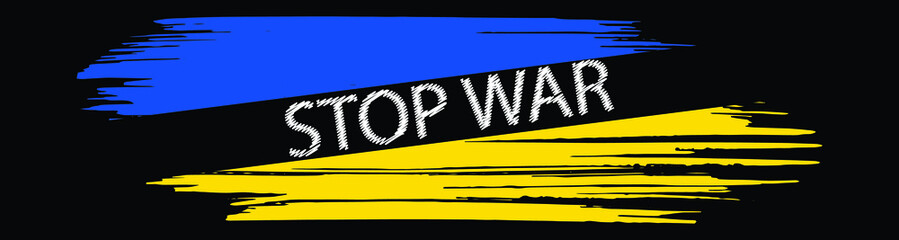 Stop War Banner text with Ukraine flag. International protest, Stop the war against Ukraine. Vector illustration
