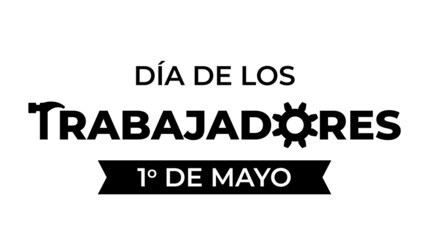 Labor Day typography poster in Spanish. International holiday in May 1st. Vector template for banner, logo design, flyer, etc