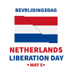 Netherlands Liberation Day in in English and in Dutch languages with flag. National holiday celebration on May 5. Vector template for banner, typography poster, flyer, greeting card, etc
