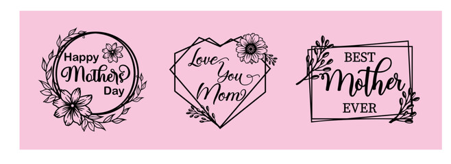 Three vector designs for mom. Happy mother's day. The best mom. Design suitable for svg cutting