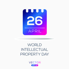 World Intellectual Property Day, held on 26 April.