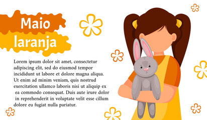 Maio laranja campaign against violence research of children. Written in portuguese. Banner Maio laranja of child girl with bunny.