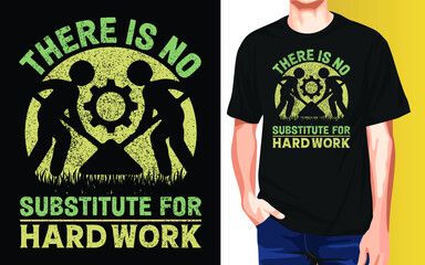 There is no substitute for hard work International Workers Day Typography T-Shirt Design.