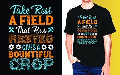 Take rest A field that has rested gives a bountiful crop International Workers Day Typography T-Shirt Design.