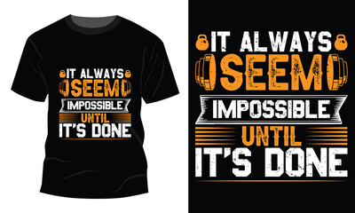 It always seem impossible GYM typography T-shirt Design