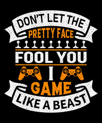  Don't let the pretty face fool you game like a beast T-shirt design . Video game t shirt designs, Retro video game t shirts, Print for posters, clothes, advertising.