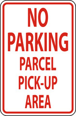 No Parking Parcel Pick-Up Area Sign On White Background