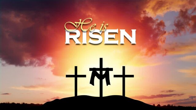 Sunday, He is risen. mount Calvaryand three silhouettes of crosses at sunrise., with text He is risen 4K Animation
