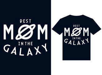 best mom in the galaxy t-shirt design typography vector illustration files for printing ready