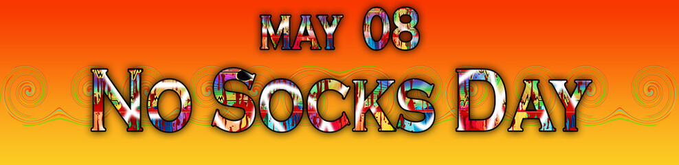 08 May, No Socks Day, Text Effect on Background