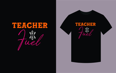 Teacher Fuel, T-shirt design vector file