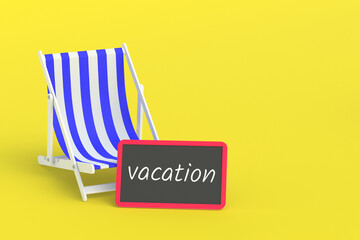 Inscription vacation on chalkboard near beach chair. Summer vacation. Travel concept. Tourist tour. 3d render