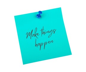 Post it note quote graphic with text - "Make things happen"